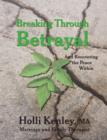 Breaking Through Betrayal : And Recovering the Peace Within - eBook