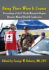 Being There When It Counts : Proceedings of the 8th Annual Rocky Mountain Disaster Mental Health Conference - eBook