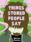 Things Stoned People Say - Book