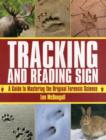 Tracking and Reading Sign : A Guide to Mastering the Original Forensic Science - Book