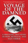 Voyage of the Damned : A Shocking True Story of Hope, Betrayal, and Nazi Terror - Book