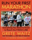 Run Your First Marathon : Everything You Need to Know to Reach the Finish Line - Book