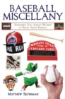 Baseball Miscellany : Everything You Always Wanted to Know About Baseball - Book