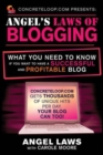ConcreteLoop.com Presents: Angel's Laws of Blogging : What You Need to Know if You Want to Have a Successful and Profitable Blog - Book