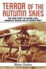 Terror of the Autumn Skies : The True Story of Frank Luke, America's Rogue Ace of World War I - Book
