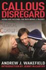 Callous Disregard : Autism and Vaccines--The Truth Behind a Tragedy - Book
