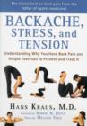 Backache, Stress, and Tension : Understanding Why You Have Back Pain and Simple Exercises to Prevent and Treat It - Book