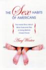 The Sex Habits of Americans : The Inside Story about What Everyone Else Is Doing Behind Closed Doors - Book