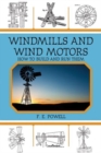 Windmills and Wind Motors : How to Build and Run Them - Book