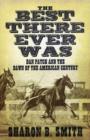 Best There Ever Was : Dan Patch and the Dawn of the American Century - Book
