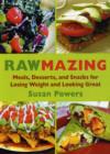 Rawmazing : Over 130 Simple Raw Recipes for Radiant Health - Book