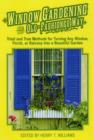 Window Gardening the Old-Fashioned Way : Tried and true methods for turning any window, porch,or balcony into a beautiful garden. - Book