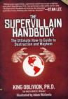 The Supervillain Handbook : The Ultimate How-to Guide to Destruction and Mayhem - Book