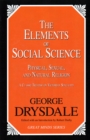 The Elements of Social Science : Or, Physical, Sexual, and Natural Religion - Book