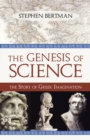 The Genesis of Science : The Story of Greek Imagination - Book