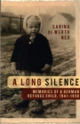 A Long Silence : Memories of a German Refugee Child, 1941-1958 - Book