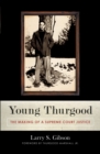 Young Thurgood : The Making of a Supreme Court Justice - Book