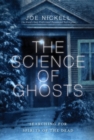 The Science of Ghosts : Searching for Spirits of the Dead - eBook