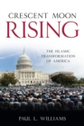 Crescent Moon Rising : The Islamic Transformation of America - Book