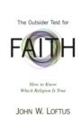 The Outsider Test for Faith : How to Know Which Religion Is True - Book
