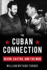 The Cuban Connection : Nixon, Castro, and the Mob - eBook