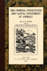 The Criminal Prosecution and Capital Punishment of Animals - Book