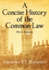 A Concise History of the Common Law. Fifth Edition. - Book