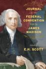 Journal of the Federal Convention Kept by James Madison - Book