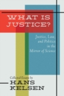 What Is Justice? Justice, Law and Politics in the Mirror of Science - Book