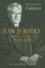 Law Is Justice : Notable Opinions of Mr. Justice Cardozo - Book