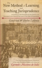 The New Method of Learning and Teaching Jurisprudence According to the Principles of the Didactic Art Premised in the General Part and in the Light of Experience : A Translation of the 1667 Frankfurt - Book