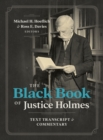 The Black Book of Justice Holmes : Text Transcript & Commentary - Book