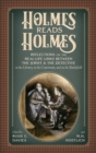 Holmes Reads Holmes : Reflections on the Real-Life Links Between the Jurist & the Detective in the Library, In the Courtroom, and on the Battlefield - Book