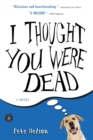 I Thought You Were Dead - Book