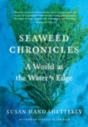 Seaweed Chronicles : A World at the Water’s Edge - Book