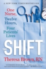 The Shift : One Nurse, Twelve Hours, Four Patients' Lives - Book