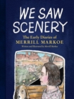 We Saw Scenery : The Early Diaries of Merrill Markoe - Book