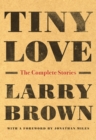 Tiny Love : The Complete Stories - Book