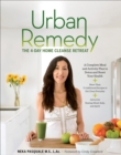 Urban Remedy : The 4-Day Home Cleanse Retreat - eBook