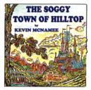 The Soggy Town of Hilltop - Book
