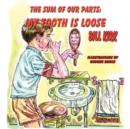 My Tooth Is Loose : The Sum of Our Parts - Book