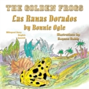 The Golden Frogs / Las Ranas Doradas : Bilingual English Spanish - Book