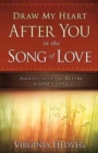 Draw My Heart After You in the Song of Love - Book