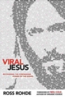 Viral Jesus : Recovering the Contagious Power of the Gospel - Book