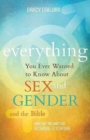 Everything You Ever Wanted To Know About Sex And Gender And - Book