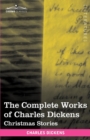 The Complete Works of Charles Dickens (in 30 Volumes, Illustrated) : Christmas Stories - Book