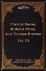 Essays, Civil and Moral & the New Atlantis by Francis Bacon; Aeropagitica & Tractate of Education by John Milton; Religio Medici by Sir Thomas Browne - Book