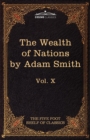 An Inquiry Into the Nature and Causes of the Wealth of Nations : The Five Foot Shelf of Classics, Vol. X (in 51 Volumes) - Book