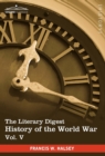 The Literary Digest History of the World War, Vol. V (in Ten Volumes, Illustrated) : Compiled from Original and Contemporary Sources: American, British - Book