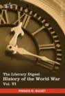 The Literary Digest History of the World War, Vol. VI (in Ten Volumes, Illustrated) : Compiled from Original and Contemporary Sources: American, Britis - Book